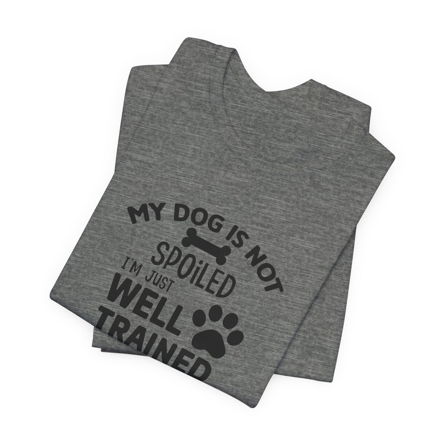 Dog Lover's Unisex Tee - Funny Dog Quote Shirt, Pet Owner Gift, Animal Lover Apparel, Cute Pet Humor, Dog Training Tee