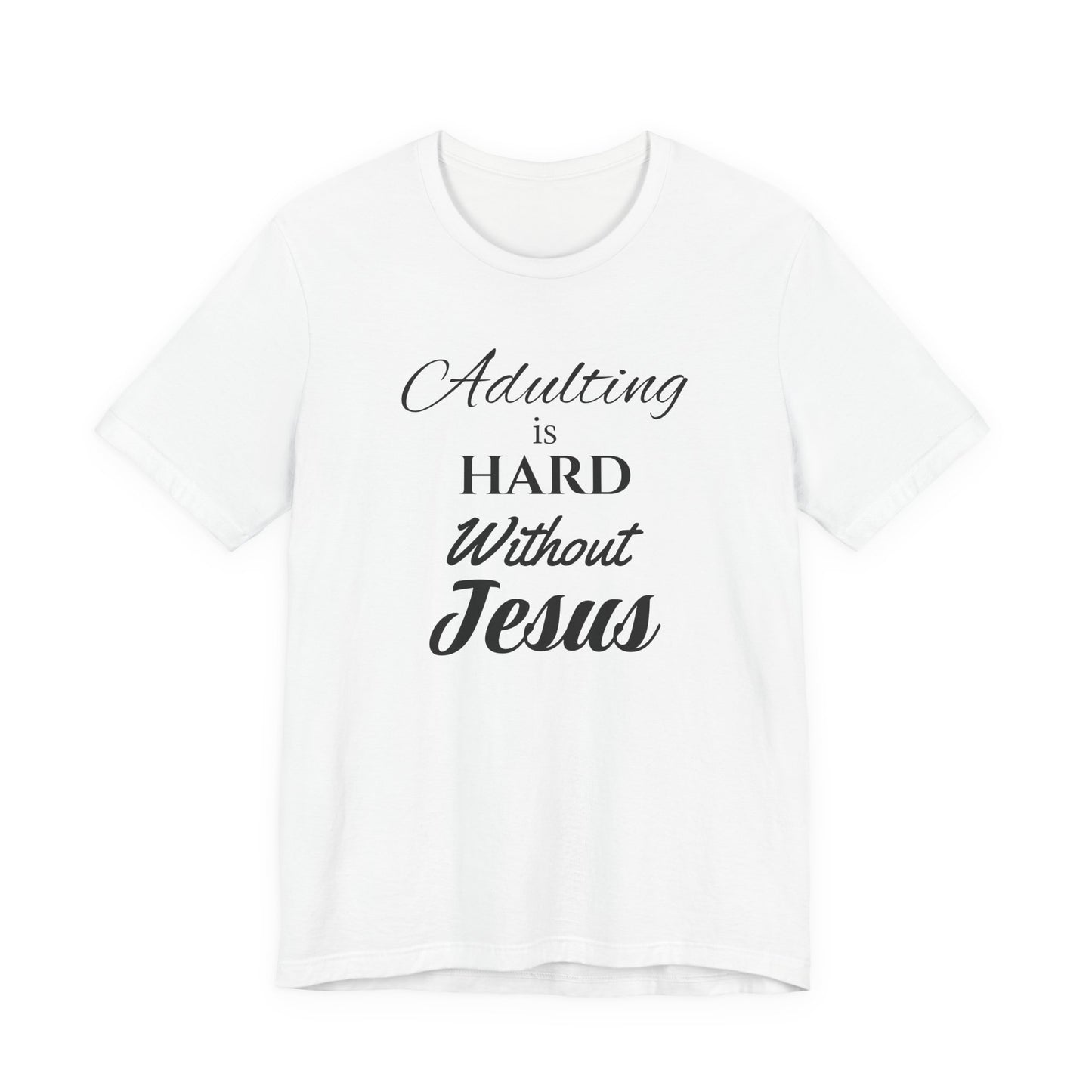 Adulting is Hard Without Jesus