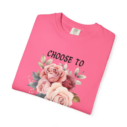 Choose To Be Happy Garment-Dyed T-shirt