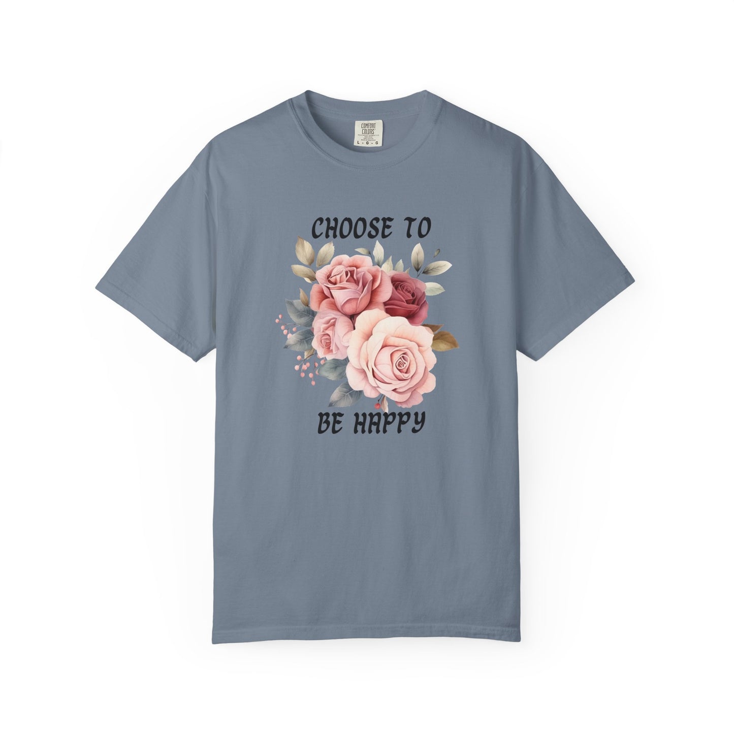 Choose To Be Happy Garment-Dyed T-shirt