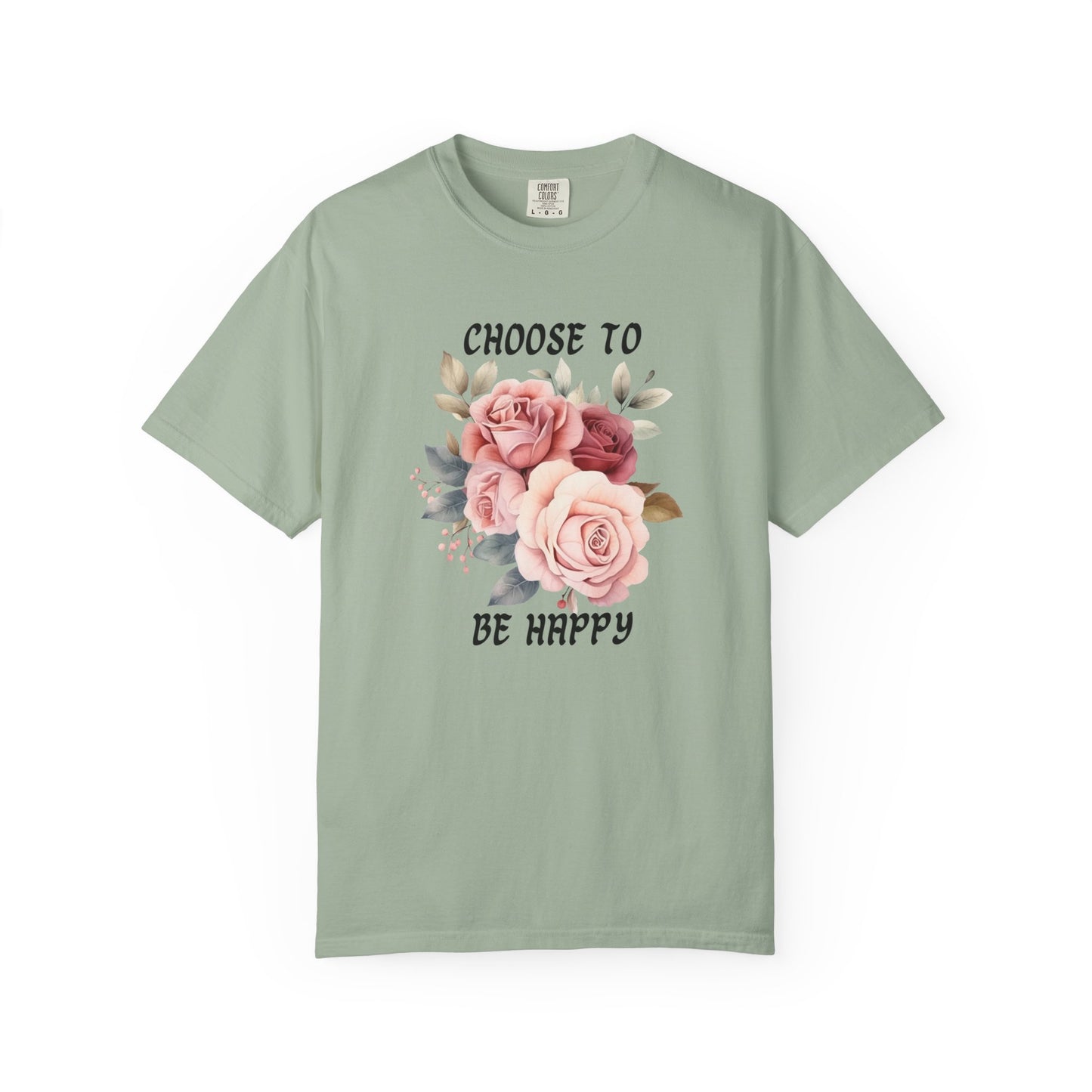 Choose To Be Happy Garment-Dyed T-shirt