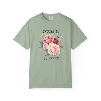 Choose To Be Happy Garment-Dyed T-shirt