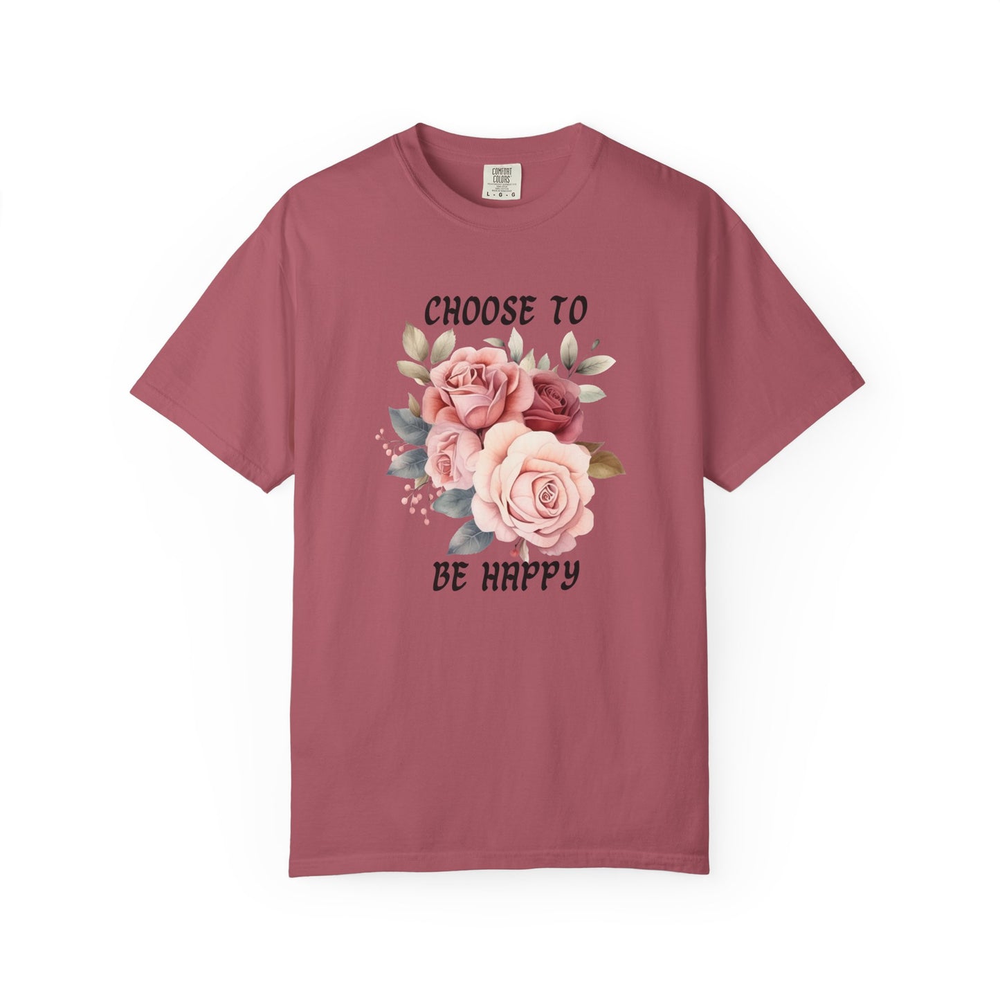Choose To Be Happy Garment-Dyed T-shirt