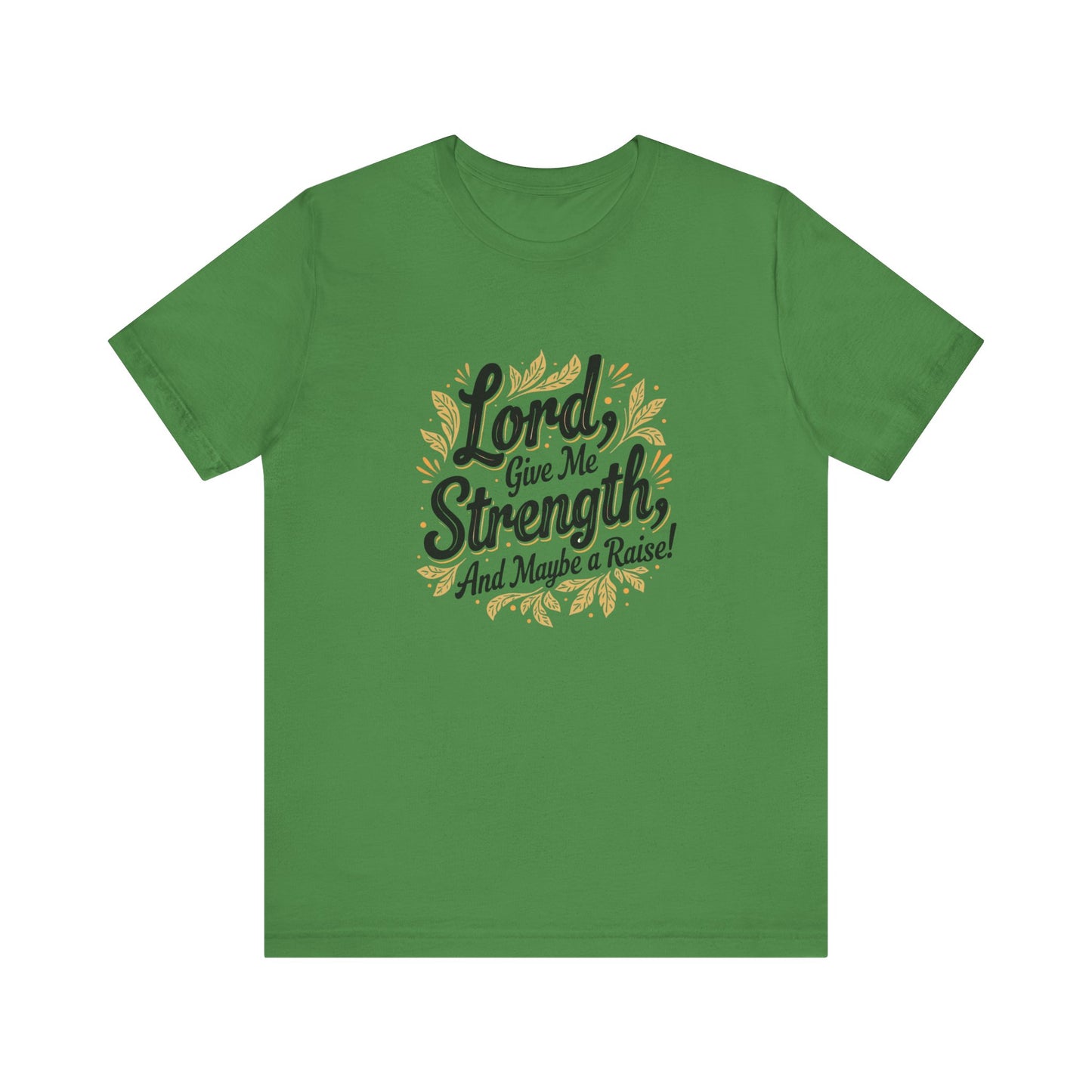 Lord Give Me Strength T-Shirt