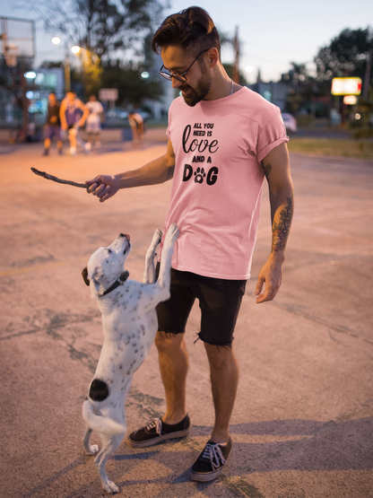 All You Need Is A Dog T-Shirt