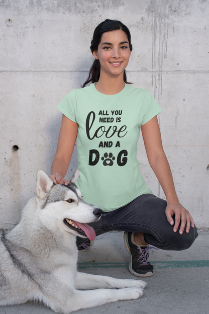All You Need Is A Dog T-Shirt