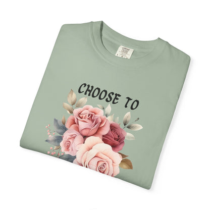 Choose To Be Happy Garment-Dyed T-shirt