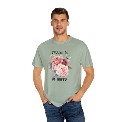 Choose To Be Happy Garment-Dyed T-shirt