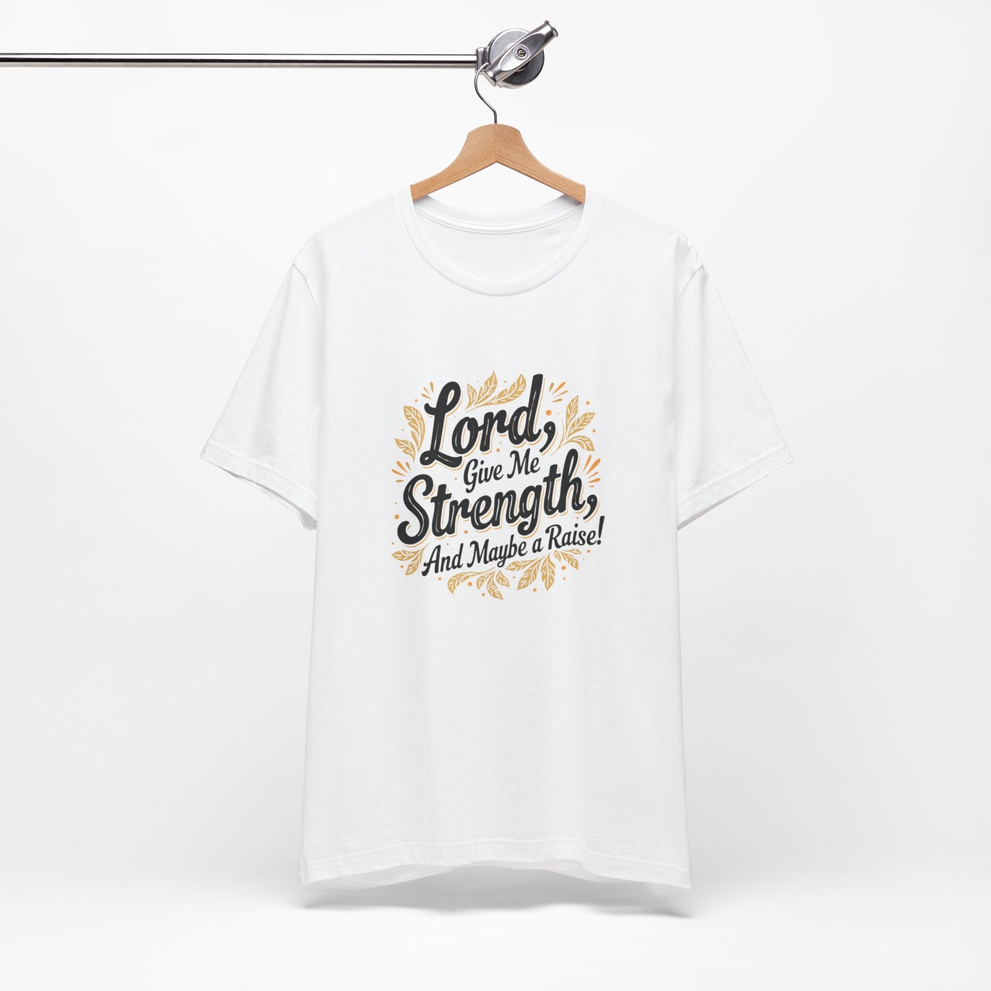 Lord Give Me Strength T-Shirt