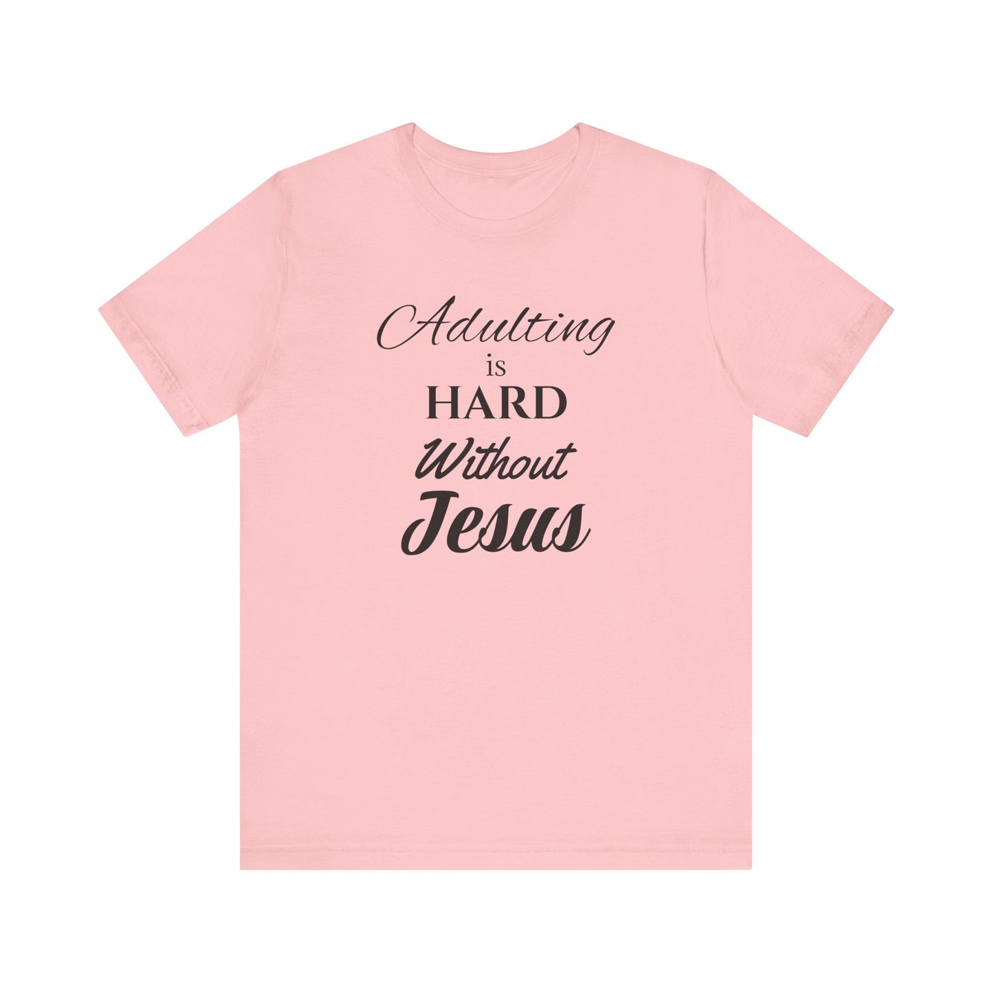 Adulting is Hard Without Jesus