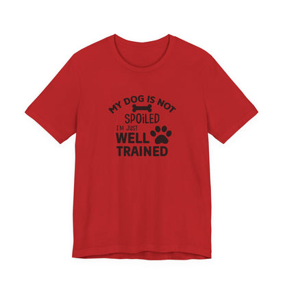 Dog Lover's Unisex Tee - Funny Dog Quote Shirt, Pet Owner Gift, Animal Lover Apparel, Cute Pet Humor, Dog Training Tee