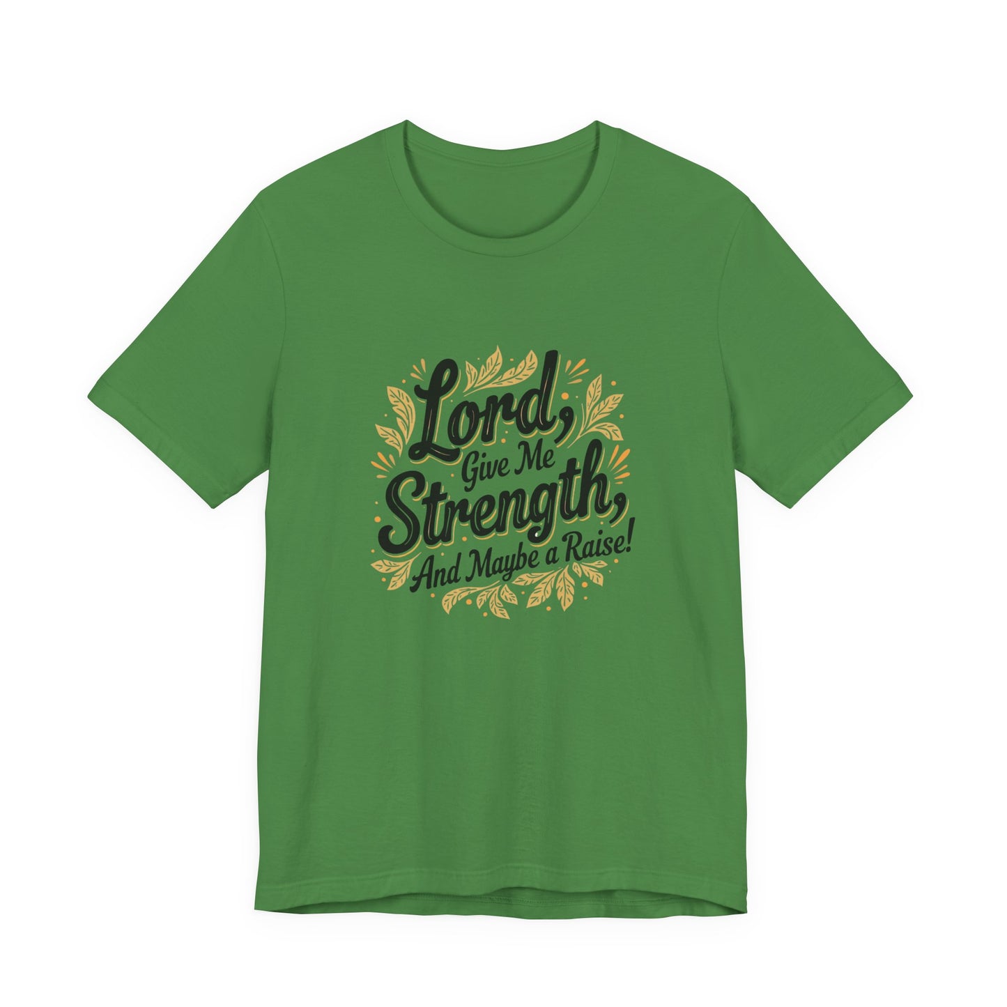 Lord Give Me Strength T-Shirt